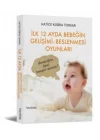 İlk 12 Ayda Bebeğin Gelişimi - Beslenmesi Oyunları