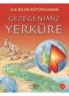 İlk Bilim Kütüphanem - Gezegenimiz Yerküre