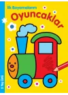 İlk Boyamalarım - Oyuncaklar