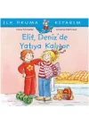 İlk Okuma Kitabım - Elif Deniz’de Yatıya Kalıyor