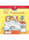 İlk Okuma Kitabım - Elif Hastanede