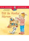 İlk Okuma Kitabım - Elif ile Kedisi Mırnav