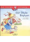 İlk Okuma Kitabım Elif Okula Başlıyor
