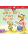 İlk Okuma Kitabım - Minik Elifin Tuvalet Eğitimi
