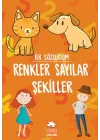 İlk Sözlüğüm - Renkler Sayılar Şekiller