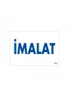 Mey İthalat® İmalat Uyarı Levhası 17,5x25 KOD:1660