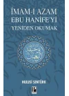 İmam-ı Azam Ebu Hanife’yi Yeniden Okumak