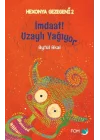 İmdat Uzaylı Yağıyor
