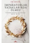 İmparatorlar Yataklarında Ölmez