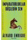 İmparatorluklar Düşledin Sen