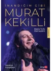 İnandığım Gibi Murat Kekilli