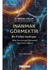 İnanmak Görmektir