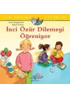 İnci Özür Dilemeyi Öğreniyor - İlk Okuma Kitabım