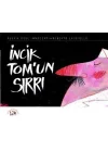 İncik Tomun Sırrı