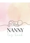 Independently published Nanny Log Book: Baby Activity Journal for Parents to Track Childs Feeding, Sleep Time and Diaper Changes while being with Nanny