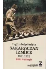İngiliz Belgeleriyle Sakaryadan İzmire (1921-1923)
