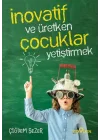 İnovatif Ve Üretken Çocuklar Yetiştirmek