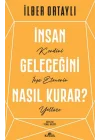 İnsan Geleceğini Nasıl Kurar?