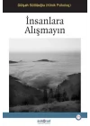 İnsanlara Alışmayın