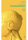 İnsansız Dünya - Transhümanizm