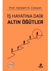 İş Hayatına Dair Altın Öğütler