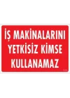 Mey İthalat® İş Makinaları Uyarı Levhası 25x35 KOD:1325