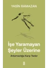 İşe Yaramayan Şeyler Üzerine