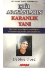 Işığı Arayanların Karanlık Yanı