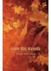 İsimle Ateş Arasında