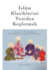 İslâm Klasiklerini Yeniden Keşfetmek