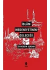 İslam Medeniyetinin Geleceği