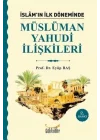 İslam’ın İlk Döneminde Müslüman - Yahudi İlişkileri