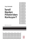 İsrail Neden Filistinden Korkuyor?