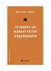 İstanbulun Manevi Fatihi Akşemseddin