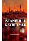 İstanbul’u Kaybetmek