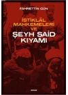 İstiklal Mahkemeleri ve Şeyh Said