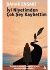 İyi Niyetimden Çok Şey Kaybettim