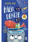 İyilik Yap Denize At!
