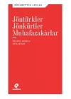Jöntürkler, Jönkürtler, Muhafazakarlar