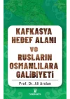 Kafkasya Hedef Alanı ve Rusların Osmanlılara Galibiyeti