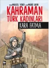 Kahraman Türk Kadınları Kara Fatma