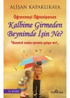 Kalbime Girmeden Beynimde İşin Ne?