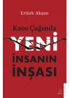 Kaos Çağında Yeni İnsanın İnşası