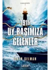 Karadeniz 1-1915 - Uy Başımıza Gelenler
