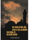 Karanlık Gecelerin Nurlu Sabahı