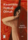 Karanlıkta Furuğ Olmak