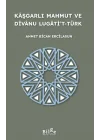 Kaşgarlı Mahmut ve Divanu Lugati’t-Türk