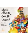 Kâsım Bunlar Çok mu Lazım ?