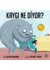 Kaygı Ne Diyor?
