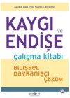 Kaygı ve Endişe Çalışma Kitabı